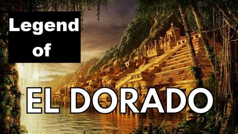 fabled city of gold|El Dorado Legend, Findings .